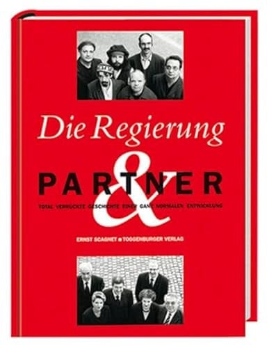 Die Regierung & Partner total verrückte Geschichte einer ganz normalen Entwicklung
