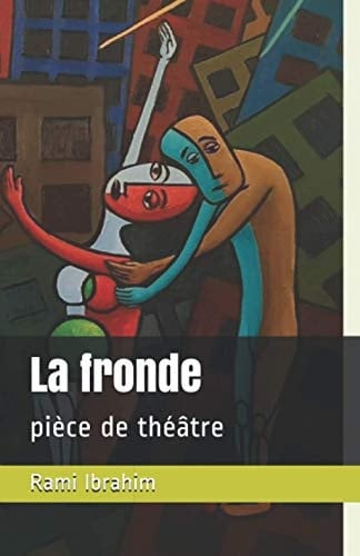 La Fronde Pièce de Théâtre