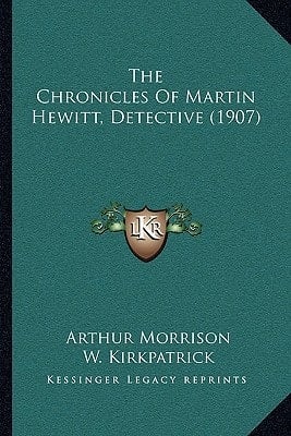 The Chronicles Of Martin Hewitt, Detective (1907)