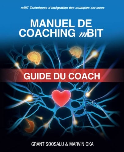 Manuel de coaching mBIT: Guide du coach (Neurosciences - Neurocoaching - Neurothérapie) (French Edition)