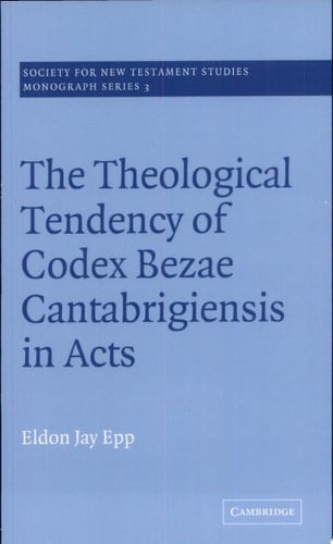 The Theological Tendency of Codex Bezae Cantebrigiensis in Acts