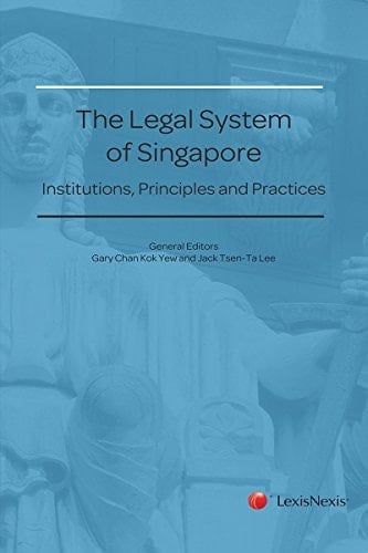 The Legal System of Singapore Institutions, Principles and Practices