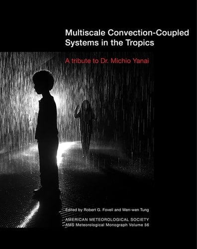 Multiscale Convection-coupled Systems in the Tropics A Tribute to Dr. Michio Yanai