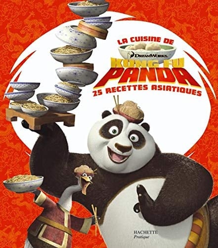 La cuisine de Kung Fu Panda 25 recettes asiatiques