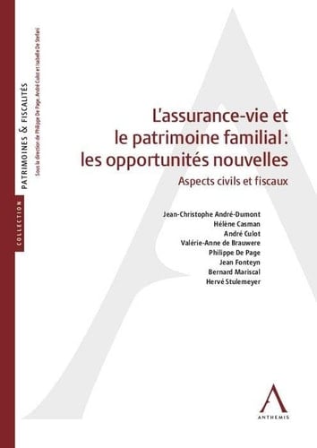 L'assurance-vie et le patrimoine familial les opportunités nouvelles : aspects civils et fiscaux