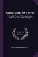 Aristotle On the Art of Poetry An Amplified Version With Supplementary Illustrations for Students of English