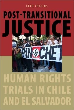 Post-transitional Justice: Human Rights Trials In Chile And El Salvador
