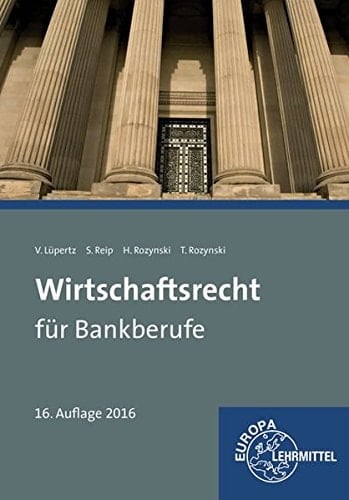 Wirtschaftsrecht für Bankberufe Gesetze - Verordnungen - Vereinbarungen