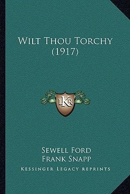 Wilt Thou Torchy (1917)