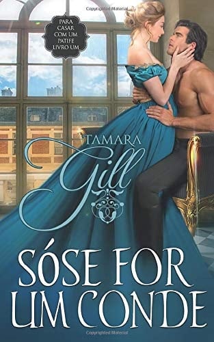 Só se for um conde (Para se casar com um patife...) (Portuguese Edition)