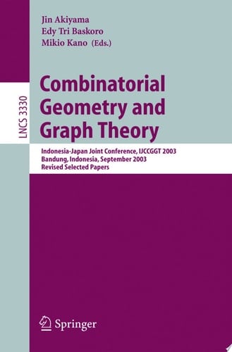 Combinatorial Geometry and Graph Theory Indonesia-Japan Joint Conference, IJCCGGT 2003, Bandung, Indonesia, September 13-16, 2003, Revised Selected Papers