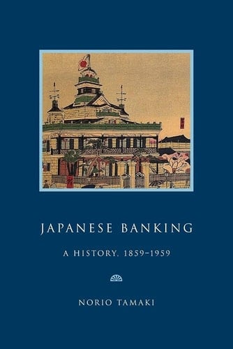 Japanese Banking A History, 1859-1959