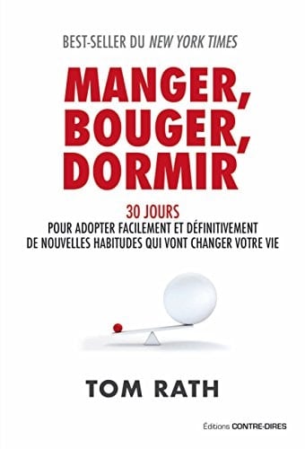 Manger, bouger, dormir 30 jours pour adopter facilement et définitivement de nouvelles habitudes qui vont changer votre vie