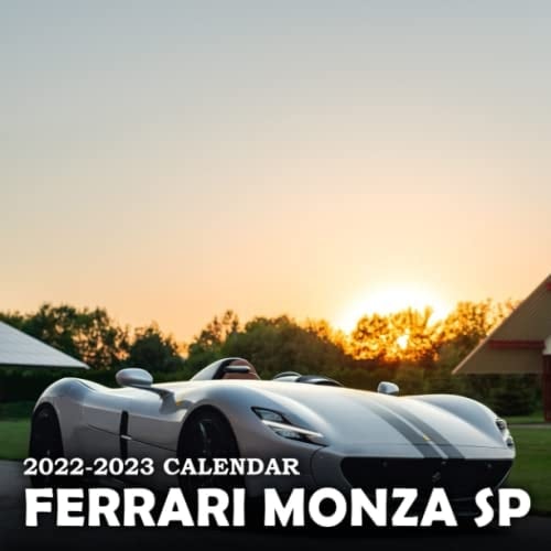 Ferrari Monza SP Calendar 2022-2023: Ferrari Calendar 2023 & Automobile Calendar/Agenda 2023 for Supercars Lovers and Car Enthusiasts (2023 Cars Calendar)