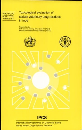 Toxicological Evaluation of Certain Veterinary Drug Residues in Food