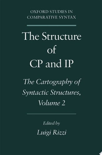 The Structure of CP and IP: The Cartography of Syntactic Structures, Volume 2 (Oxford Studies in Comparative Syntax)