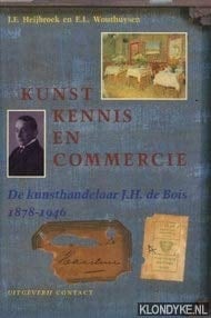 Kunst, kennis en commercie de kunsthandelaar J.H. de Bois (1878-1946)