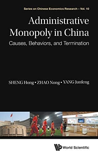 Administrative Monopoly in China Causes, Behaviors and Termination