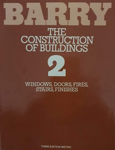 The Construction of Buildings Windows, doors, fires, stairs, finishes