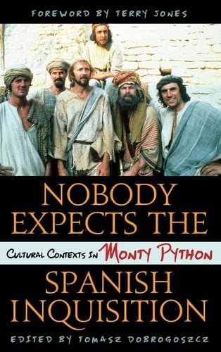 Nobody Expects the Spanish Inquisition Cultural Contexts in Monty Python