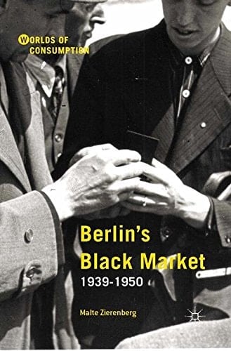 Berlin’s Black Market 1939-1950