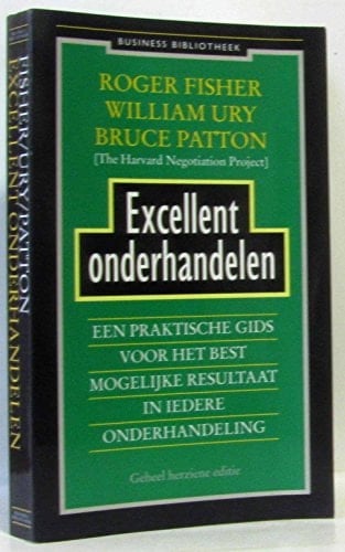 Excellent onderhandelen een praktische gids voor het best mogelijke resultaat in iedere onderhandeling