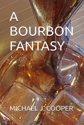 A Bourbon Fantasy