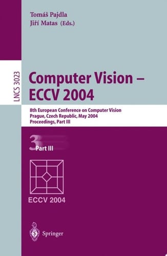 Computer Vision - ECCV 2004 8th European Conference on Computer Vision, Prague, Czech Republic, May 11-14, 2004. Proceedings, Part III