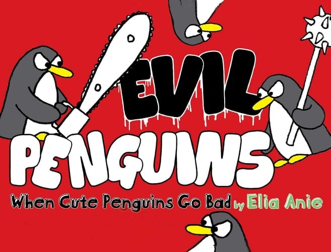 Evil Penguins When Cute Penguins Go Bad