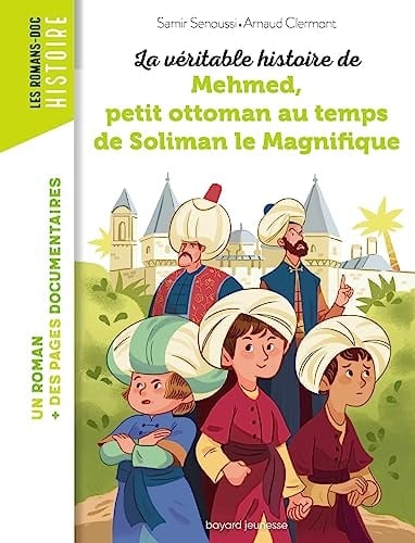 La véritable histoire de Mehmed, petit ottoman au temps de Soliman le Magnifique