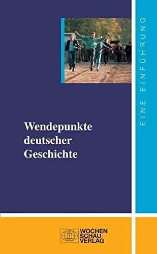 Wendepunkte deutscher Geschichte 1949 - 1989 - 2009 ; eine Einführung