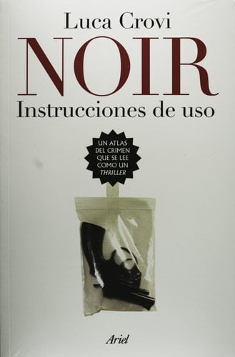 NOIR. instrucciones de uso un atlas del crimen que se lee como thriller