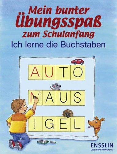 Mein bunter Übungsspaß zum Schulanfang Ich lerne die Buchstaben