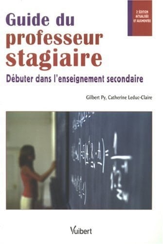 Guide du professeur stagiaire débuter dans l'enseignement secondaire