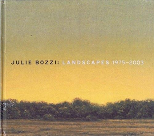 Julie Bozzi Landscapes, 1975-2003
