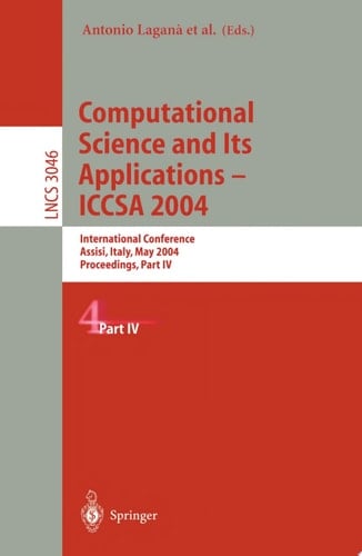 Computational Science and Its Applications - ICCSA 2004 International Conference, Assisi, Italy, May 14-17, 2004, Proceedings, Part IV