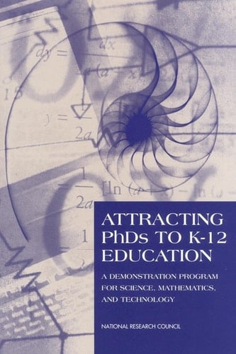 Attracting PhDs to K-12 Education A Demonstration Program for Science, Mathematics, and Technology