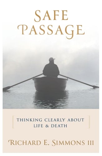 Safe Passage: Thinking Clearly About Life And Death