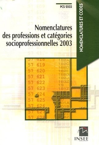 Nomenclatures des professions et catégories socioprofessionnelles 2003 PCS 2003