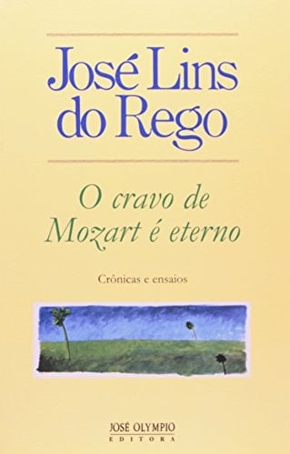 O Cravo de Mozart E Eterno: Cronicas E Ensaios (Portuguese Edition)