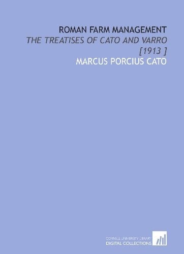 Roman Farm Management: The Treatises of Cato and Varro [1913 ]