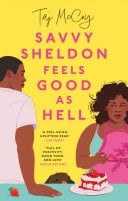 Savvy Sheldon Feels Good As Hell A 'heartfelt, hopeful and humorous' (Booklist), utterly unputdownable rom-com