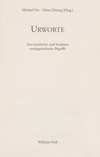 Urworte zur Geschichte und Funktion erstbegründender Begriffe