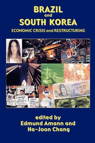 Brazil and South Korea: Economic Crisis and Restructuring (Institute of Latin American Studies)