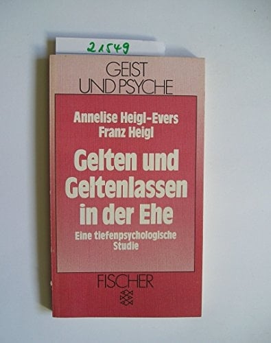 Gelten und Geltenlassen in der Ehe e. tiefenpsycholog. Studie