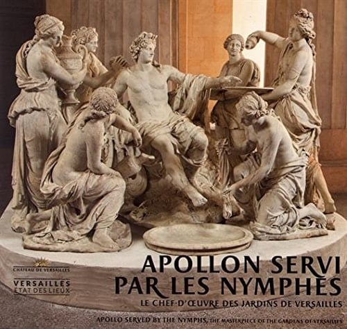 Apollo served by the nymphs : the masterpiece of the gardens of Versailles