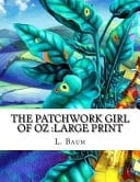 The Patchwork Girl of Oz Large Print
