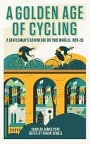 A Golden Age of Cycling A Gentleman's Adventure on Two Wheels, 1924-1933