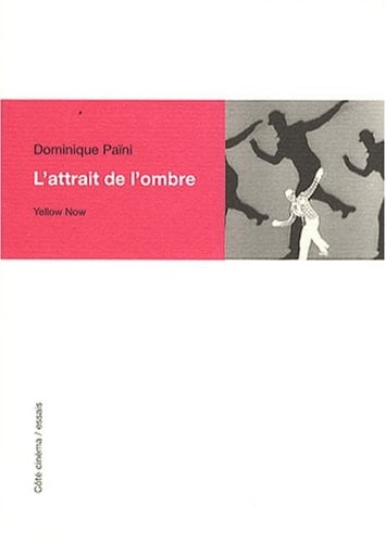 L'attrait de l'ombre Brakhage, Dreyer, Godard, Lang, Tourneur...
