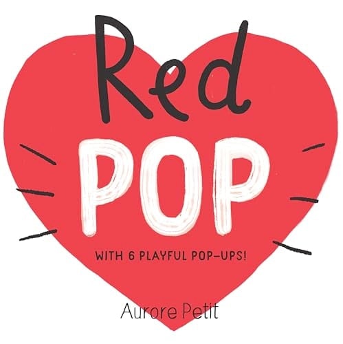 Red Pop (with 6 Playful Pop-Ups!) A Pop-Up Board Book